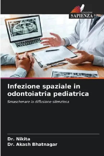 Infezione spaziale in odontoiatria pediatrica by Nikita, Akash Bhatnagar