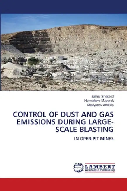 Control of Dust and Gas Emissions During Large-Scale Blasting by Zairov Sherzod, Normatova Muborak, Mavlyanov Abdulla