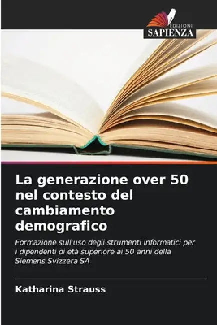 La generazione over 50 nel contesto del cambiamento demografico by Katharina Strauss