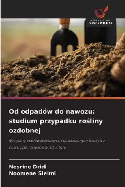 Od odpadów do nawozu: studium przypadku rośliny ozdobnej by Nesrine Dridi, Noomene Sleimi
