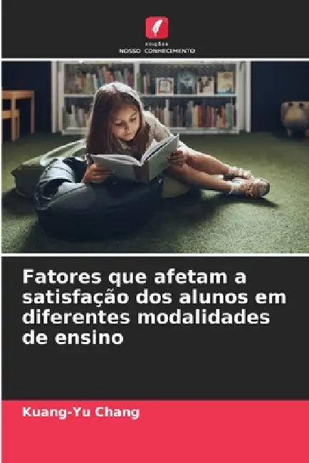 Fatores que afetam a satisfação dos alunos em diferentes modalidades de ensino by Kuang-Yu Chang