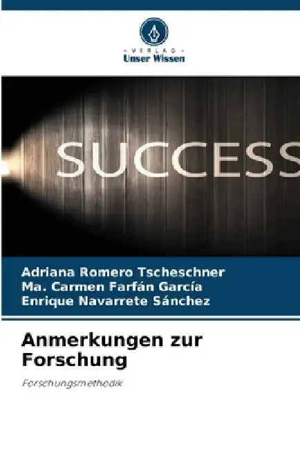 Anmerkungen zur Forschung by Adriana Romero Tscheschner, Ma Carmen Farfán García, Enrique Navarrete Sánchez
