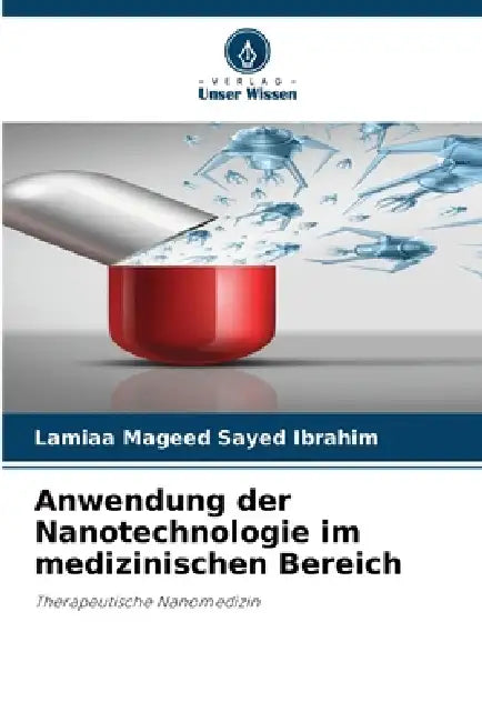 Anwendung der Nanotechnologie im medizinischen Bereich by Lamiaa Mageed Sayed Ibrahim