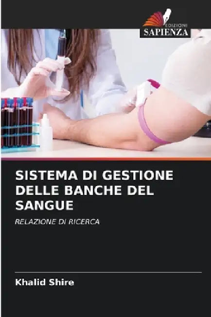 Sistema Di Gestione Delle Banche del Sangue by Khalid Shire