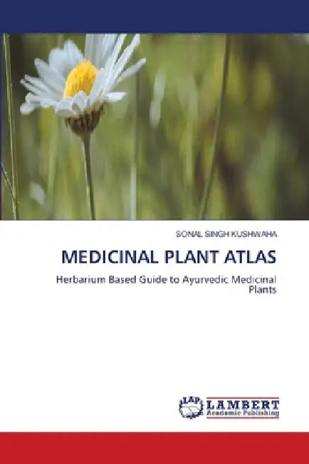 Medicinal Plant Atlas by Sonal Singh Kushwaha