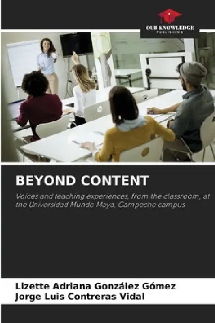 Beyond Content by Lizette Adriana González Gómez, Jorge Luis Contreras Vidal