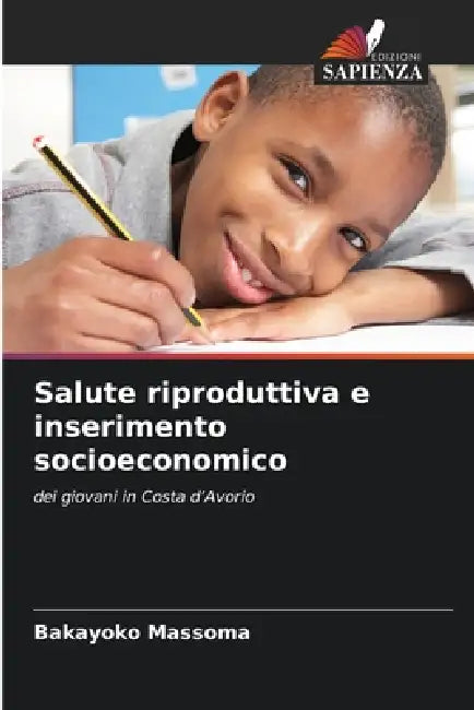 Salute riproduttiva e inserimento socioeconomico by Bakayoko Massoma