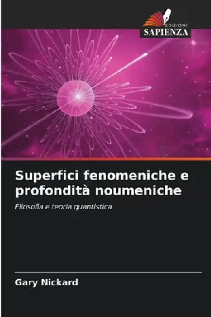 Superfici fenomeniche e profondità noumeniche by Gary Nickard