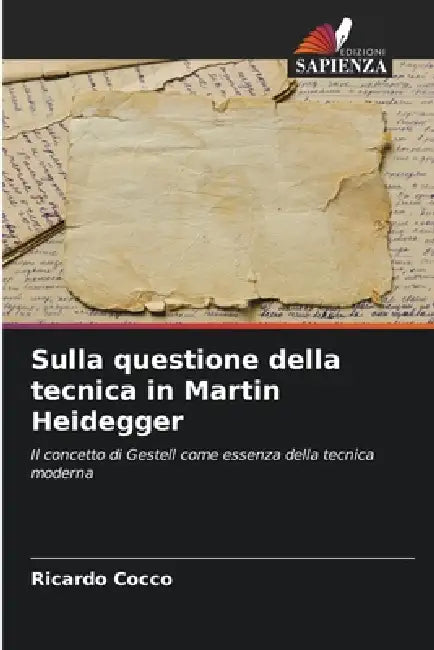 Sulla questione della tecnica in Martin Heidegger by Ricardo Cocco