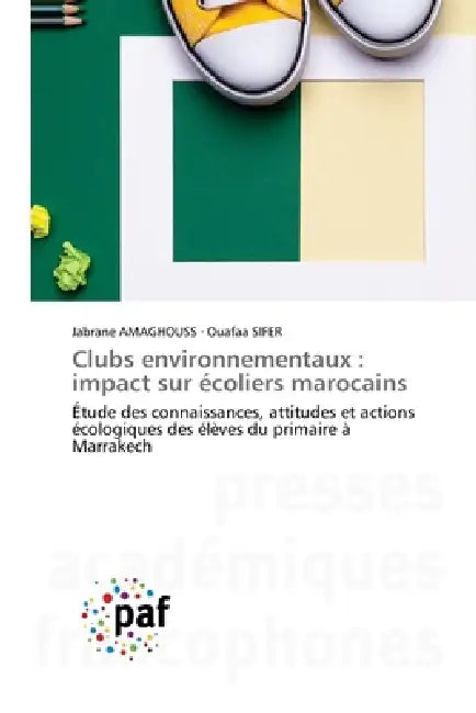 Clubs environnementaux: impact sur écoliers marocains by Jabrane Amaghouss, Ouafaa Sifer
