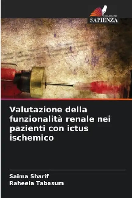 Valutazione della funzionalità renale nei pazienti con ictus ischemico by Saima Sharif, Raheela Tabasum