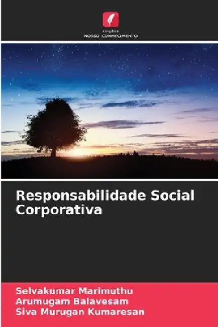 Responsabilidade Social Corporativa by Selvakumar Marimuthu, Arumugam Balavesam, Siva Murugan Kumaresan