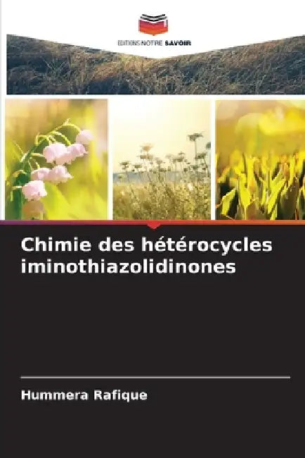 Chimie des hétérocycles iminothiazolidinones by Hummera Rafique