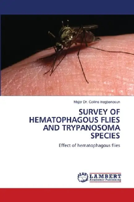 Survey of Hematophagous Flies and Trypanosoma Species by Major Collins Inegbenosun
