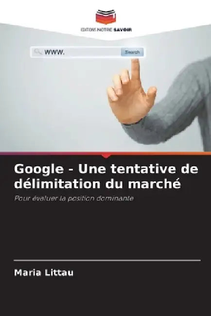 Google - Une tentative de délimitation du marché by Maria Littau