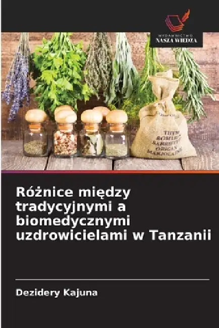 Różnice między tradycyjnymi a biomedycznymi uzdrowicielami w Tanzanii by Dezidery Kajuna