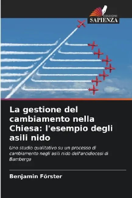 La gestione del cambiamento nella Chiesa: l'esempio degli asili nido by Benjamin Förster