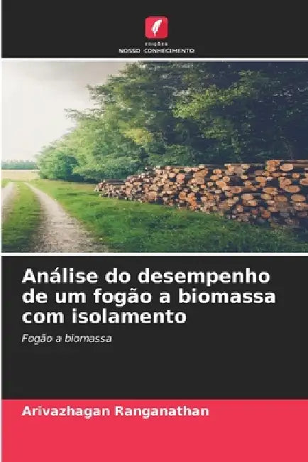 Análise do desempenho de um fogão a biomassa com isolamento by Arivazhagan Ranganathan