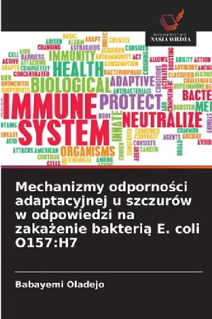 Mechanizmy odporności adaptacyjnej u szczurów w odpowiedzi na zakażenie bakterią E. coli O157: H7 by Babayemi Oladejo