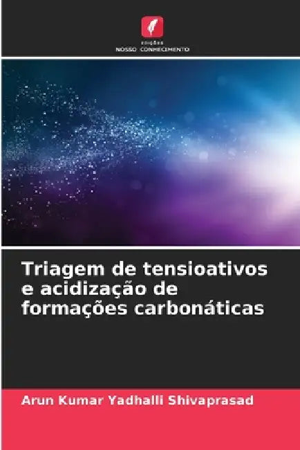 Triagem de tensioativos e acidização de formações carbonáticas by Arun Kumar Yadhalli Shivaprasad