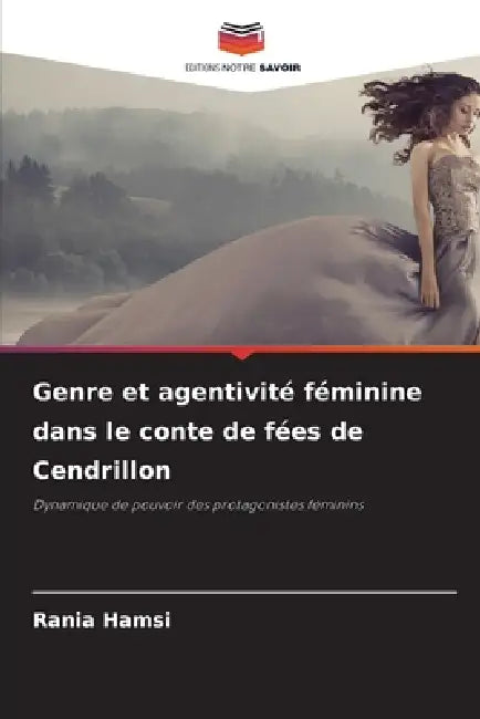 Genre et agentivité féminine dans le conte de fées de Cendrillon by Rania Hamsi