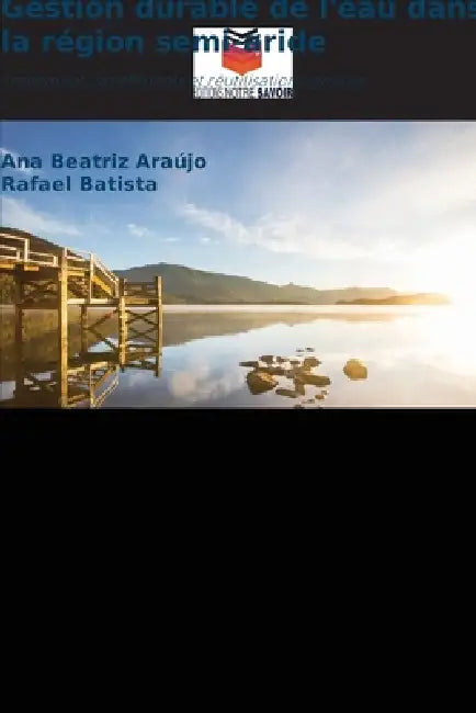 Gestion durable de l'eau dans la région semi-aride by Ana Beatriz Araújo, Rafael Batista