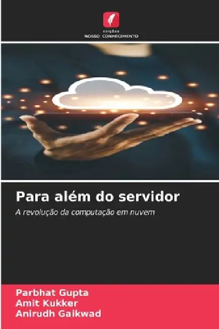 Para além do servidor by Parbhat Gupta, Amit Kukker, Anirudh Gaikwad