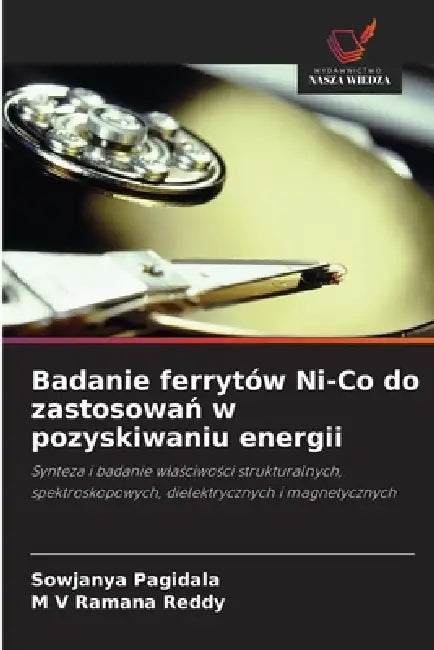 Badanie ferrytów Ni-Co do zastosowań w pozyskiwaniu energii by Sowjanya Pagidala, M. V. Ramana Reddy