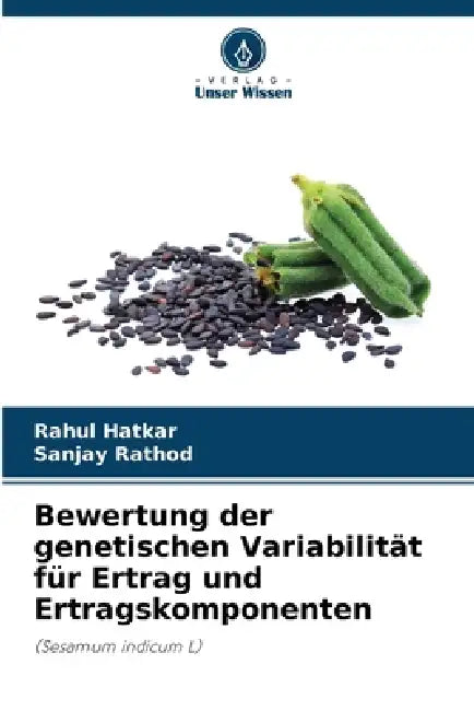 Bewertung der genetischen Variabilität für Ertrag und Ertragskomponenten by Rahul Hatkar, Sanjay Rathod