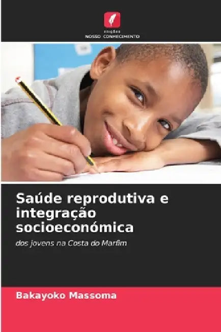 Saúde reprodutiva e integração socioeconómica by Bakayoko Massoma
