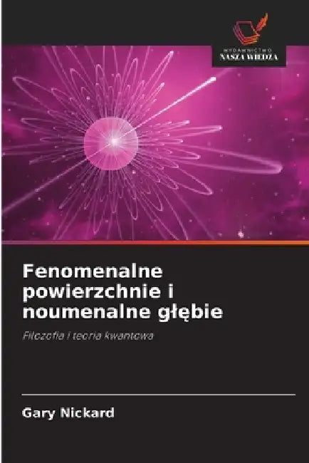Fenomenalne powierzchnie i noumenalne glębie by Gary Nickard