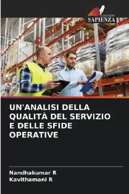 Un'analisi Della Qualità del Servizio E Delle Sfide Operative by Nandhakumar R, Kavithamani R