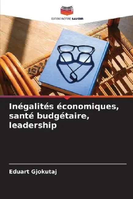 Inégalités économiques, santé budgétaire, leadership by Eduart Gjokutaj