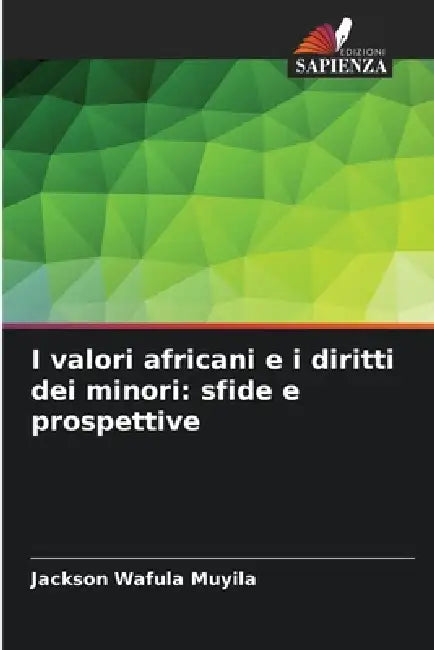 I valori africani e i diritti dei minori: sfide e prospettive by Jackson Wafula Muyila