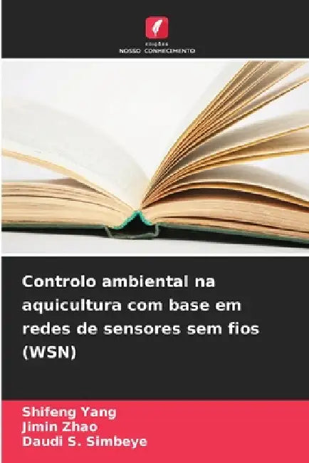 Controlo ambiental na aquicultura com base em redes de sensores sem fios (WSN) by Shifeng Yang, Jimin Zhao, Daudi S. Simbeye