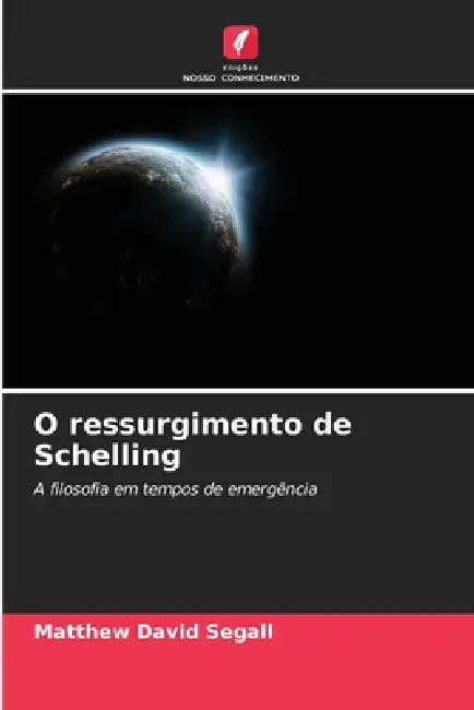 O ressurgimento de Schelling by Matthew David Segall
