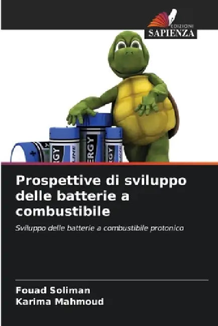 Prospettive di sviluppo delle batterie a combustibile by Fouad Soliman, Karima Mahmoud