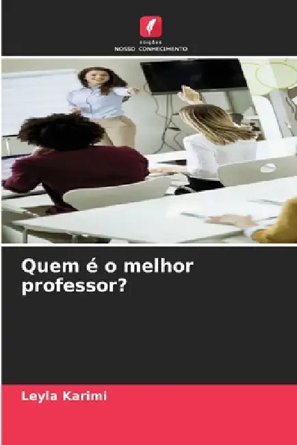 Quem é o melhor professor? by Leyla Karimi