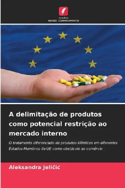 A delimitação de produtos como potencial restrição ao mercado interno by Aleksandra Jeličic