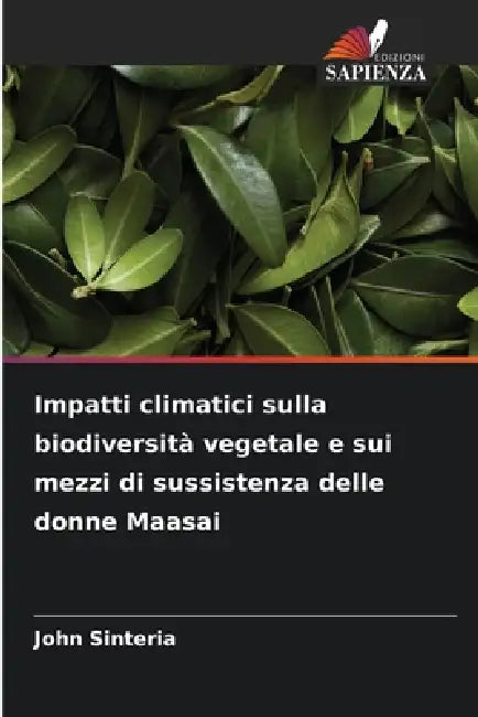 Impatti climatici sulla biodiversità vegetale e sui mezzi di sussistenza delle donne Maasai by John Sinteria