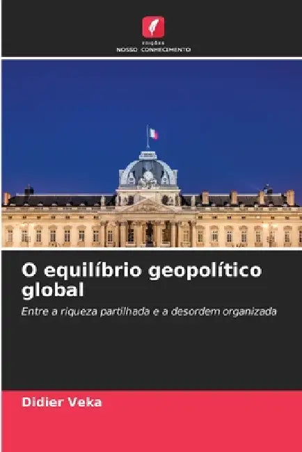 O equilíbrio geopolítico global by Didier Veka
