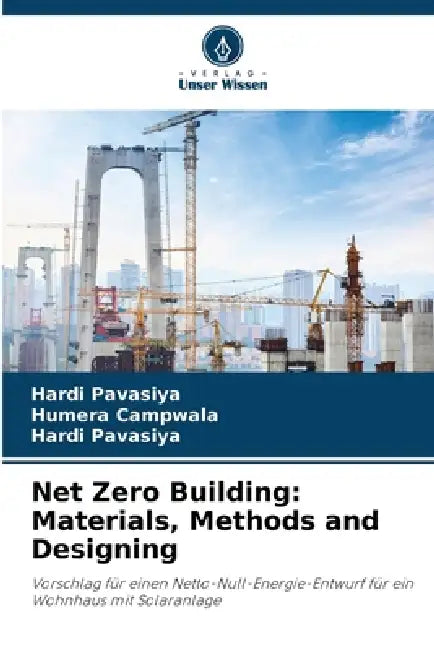 Net Zero Building: Materials, Methods and Designing by Humera Campwala, Hardi Pavasiya