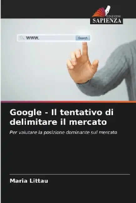 Google - Il tentativo di delimitare il mercato by Maria Littau