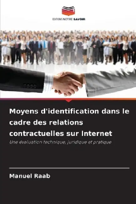Moyens d'identification dans le cadre des relations contractuelles sur Internet by Manuel Raab