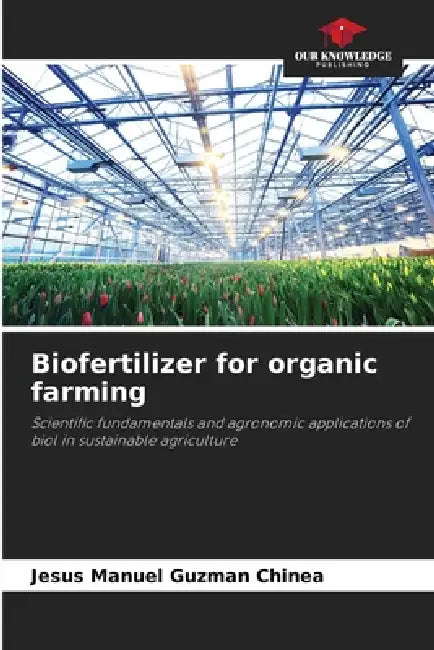 Biofertilizer for organic farming by Jesús Manuel Guzmán Chinea