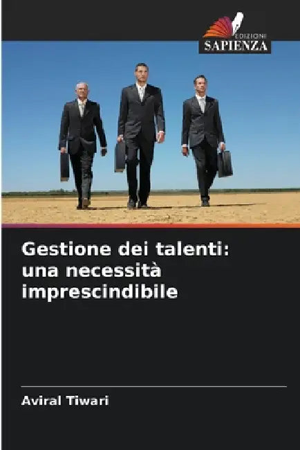 Gestione dei talenti: una necessità imprescindibile by Aviral Tiwari