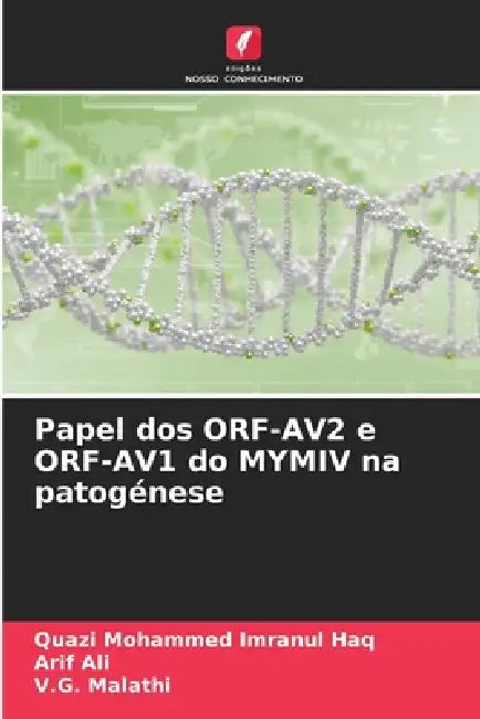 Papel dos ORF-AV2 e ORF-AV1 do MYMIV na patogénese by Quazi Mohammed Imranul Haq, Arif Ali, V. G. Malathi