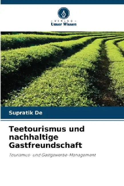 Teetourismus und nachhaltige Gastfreundschaft by Supratik de