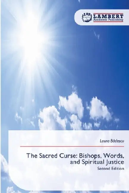 The Sacred Curse: Bishops, Words, and Spiritual Justice by Laura Bădescu