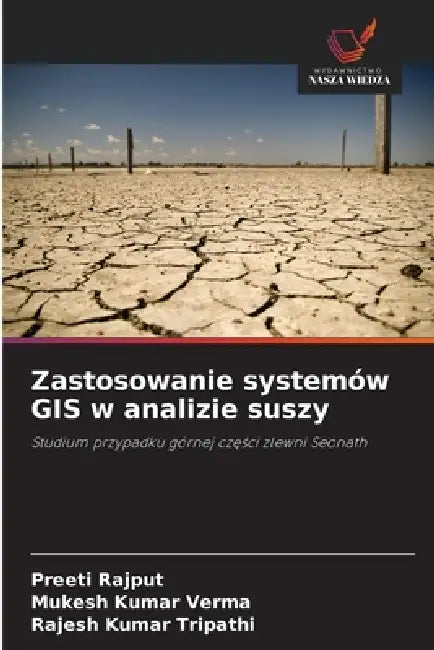 Zastosowanie systemów GIS w analizie suszy by Preeti Rajput, Mukesh Kumar Verma, Rajesh Kumar Tripathi